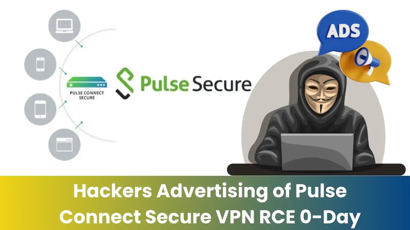 Hackers Advertising Pulse Connect Secure VPN RCE 0-Day