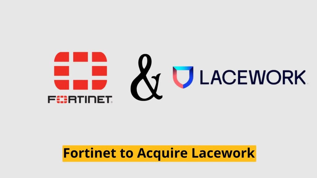 Fortinet to Acquire Lacework