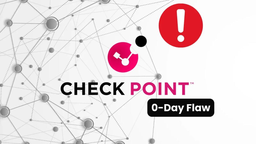 Hackers Actively Exploiting Checkpoint 0-day Flaw